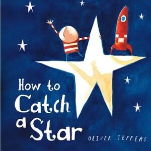 BUNDLE & SAVE 🚀 How to Catch a Star Board Book by Oliver Jeffers
